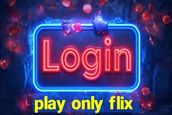 play only flix